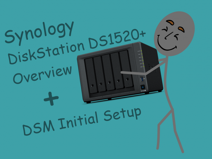 Synology DiskStation DS1520+ Overview DSM Initial Setup Guide
