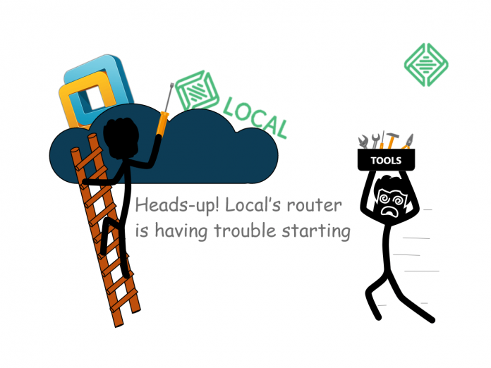 Heads-up! Local's router is having trouble starting